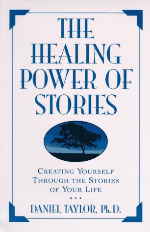 Beispielbild fr The Healing Power of Stories : Creating Yourself Through the Stories in Your Life zum Verkauf von Better World Books