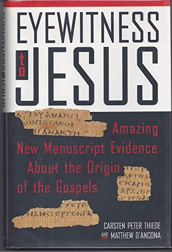Imagen de archivo de Eyewitness to Jesus : Amazing New Manuscript Evidence about the Origins of the Gospels a la venta por Better World Books: West