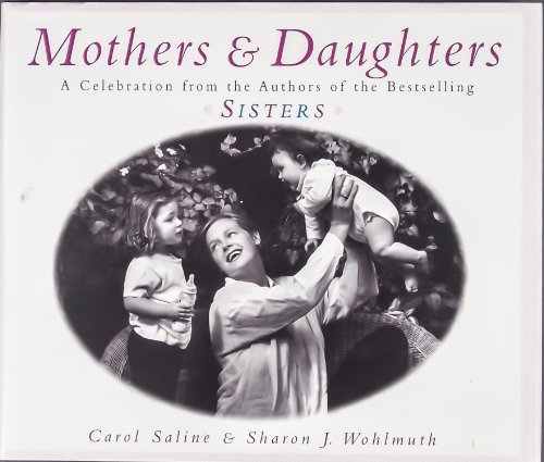 Mothers and Daughters, a Celebration from the Authors of Sisters