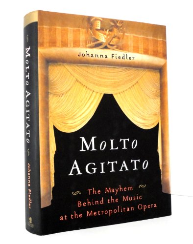 Stock image for Molto Agitato The Mayhem Behind The Music At The Metropolitan Opera for sale by Willis Monie-Books, ABAA