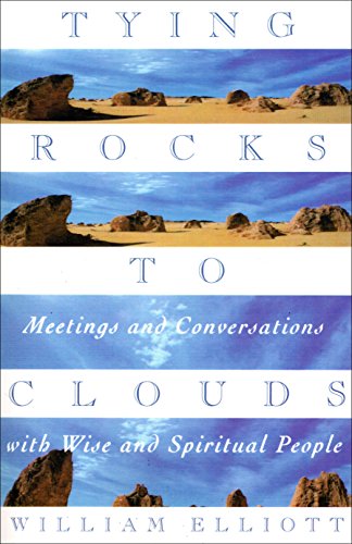 9780385481915: Tying Rocks to Clouds: Meetings and Conversations with Wise and Spiritual People