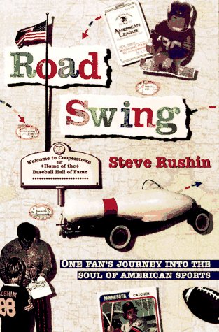 Beispielbild fr Road Swing : One Fan's Journey into the Soul of America's Sports zum Verkauf von Better World Books
