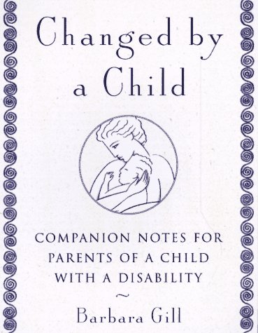 Imagen de archivo de Changed by a Child : Companion Notes for Parents of a Child with a Disability a la venta por Better World Books: West