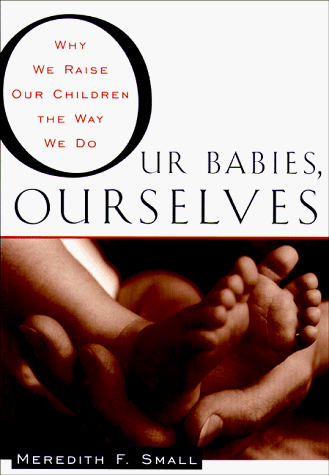 9780385482578: Our Babies, Ourselves