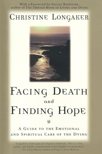 Imagen de archivo de Facing Death and Finding Hope : A Guide to the Emotional and Spiritual Care of the Dying a la venta por Better World Books