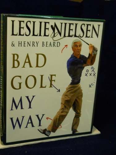 Bad Golf My Way (9780385483513) by Nielson, Leslie