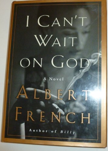 Beispielbild fr I Can't Wait on God : A Novel zum Verkauf von Better World Books