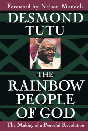 Beispielbild fr The Rainbow People of God : The Making of a Peaceful Revolution zum Verkauf von Better World Books