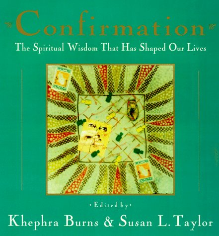 Beispielbild fr Confirmation: The Spiritual Wisdom That Has Shaped Our Lives zum Verkauf von Wonder Book