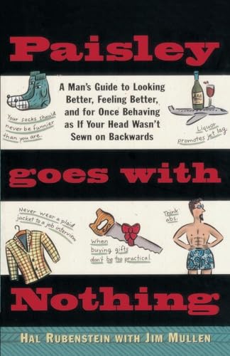 Stock image for Paisley Goes with Nothing: A Man's Guide to Style for sale by Stories & Sequels