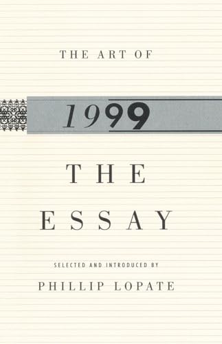 9780385484152: The Art of the Essay, 1999: The Best of 1999 (The Anchor Essay Annual Series)