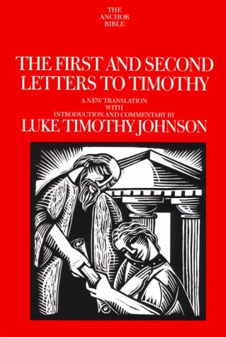 Imagen de archivo de The First and Second Letters to Timothy: A New Translation with Introduction and Commentary (Anchor Bible) a la venta por HPB-Red