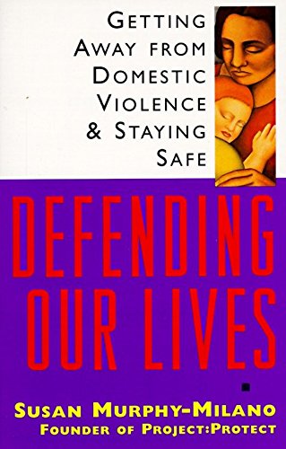Beispielbild fr Defending Our Lives: Getting Away From Domestic Violence & Staying Safe zum Verkauf von HPB-Emerald