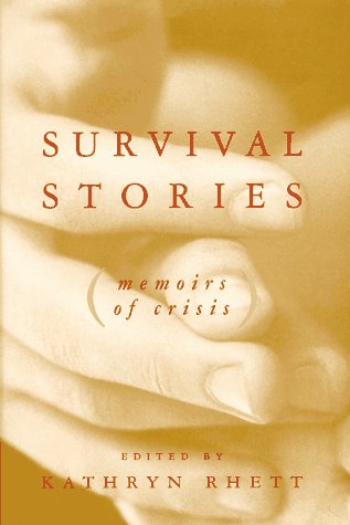 9780385484497: Survival Stories: Memoirs of Crisis