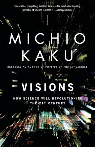 Imagen de archivo de Visions: How Science Will Revolutionize the 21st Century a la venta por Giant Giant