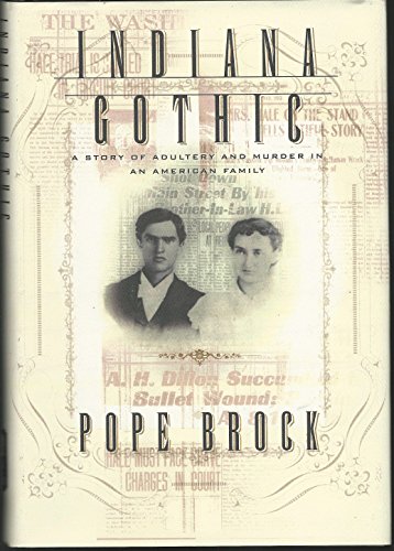 Beispielbild fr Indiana Gothic : A Story of Adultery and Murder in an American Family zum Verkauf von Better World Books