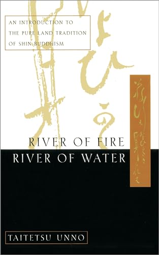 9780385485111: River of Fire, River of Water: An Introduction to the Pure Land Tradition of Shin Buddhism