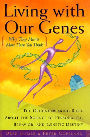 Living With Our Genes (9780385485838) by Hamer, Dean H.; Copeland, Peter