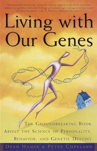 9780385485845: Living with Our Genes: The Groundbreaking Book About the Science of Personality, Behavior, and Genetic Destiny