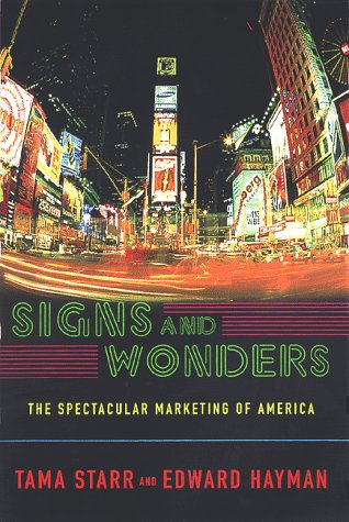 Stock image for SIGNS AND WONDERS : The Spectacular Marketing of America for sale by Karen Wickliff - Books