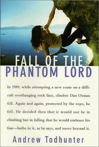 Beispielbild fr Fall of the Phantom Lord: Confronting Fear and Risking It All on the Sheer Face of the Rock zum Verkauf von Front Cover Books