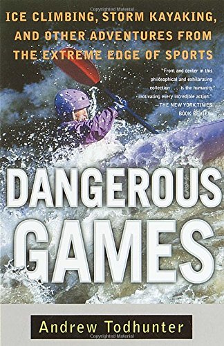 Beispielbild fr Dangerous Games: Ice Climbing, Storm Kayaking, and Other Adventures from the Extreme Edge of Sports zum Verkauf von ThriftBooks-Atlanta