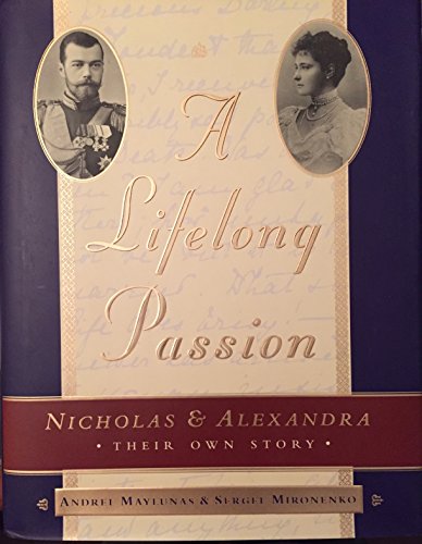 9780385486736: A Lifelong Passion: Nicholas and Alexandra: Their Own Story