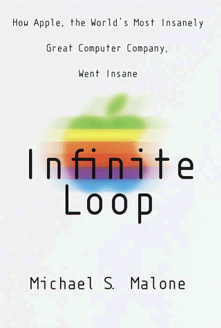 9780385486842: Infinite Loop: How the World's Most Insanely Great Computer Company Went Insane