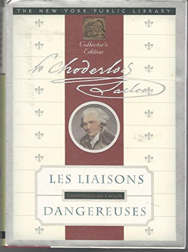 Les Liaisons Dangereuses (New York Public Library Collector's Edition) (9780385487337) by De Laclos, Pierre C.