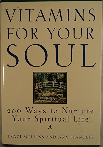 9780385487382: Vitamins for Your Soul: 200 Ways to Nurture Your Spiritual Life