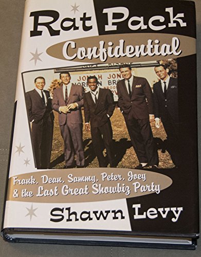 Beispielbild fr Rat Pack Confidential : Frank, Dean, Sammy, Peter, Joey and the Last Great Showbiz Party zum Verkauf von Better World Books