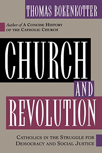 Beispielbild fr Church and Revolution: Catholics in the Struggle for Democracy and Social Justice zum Verkauf von Mount Angel Abbey Library