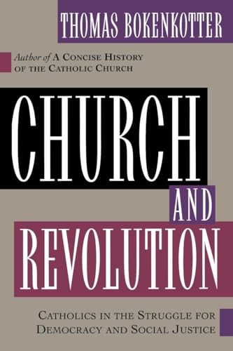 Stock image for Church and Revolution: Catholics in the Struggle for Democracy and Social Justice for sale by Mount Angel Abbey Library