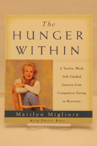 9780385487580: The Hunger Within: A Twelve-Week Self-Guided Journey from Compulsive Eating to Recovery