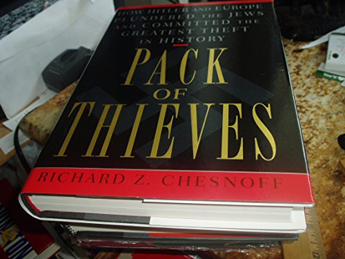 Stock image for Pack of Thieves; How Hitler and Europe Plundered the Jews and Committed the Greatest Theft in History for sale by Ainsworth Books ( IOBA)