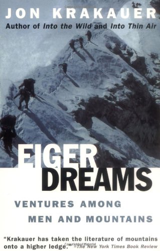 Beispielbild für Eiger Dreams: Ventures Among Men and Mountains zum Verkauf von M & M Books
