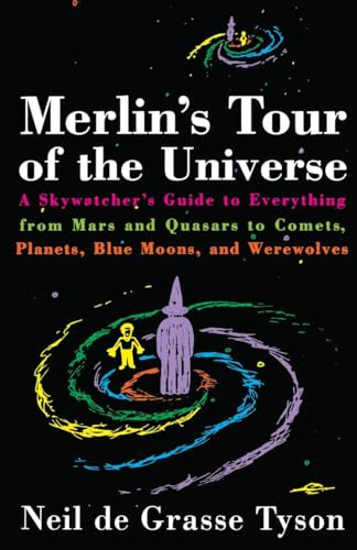 9780385488358: Merlin's Tour of the Universe: A Skywatcher's Guide to Everything from Mars and Quasars to Comets, Planets, Blue Moons, and Werewolves