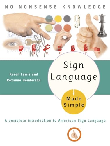 Beispielbild fr Sign Language Made Simple: A Complete Introduction to American Sign Language zum Verkauf von Wonder Book