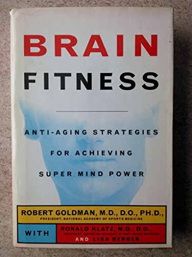 Imagen de archivo de Brain Fitness: Anti-Aging Strategies for Achieving Super Mind Power a la venta por The Yard Sale Store