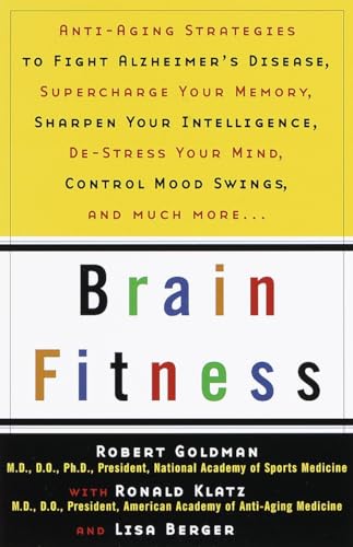 Stock image for Brain Fitness : Anti-Aging to Fight Alzheimer's Disease, Supercharge Your Memory, Sharpen Your Intelligence, De-Stress Your Mind, Control Mood Swings, and Much More for sale by Better World Books: West