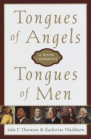 Tongues of Angels, Tongues of Men: A Book of Sermons (9780385488921) by Thornton, John F.; Washburn, Katherine