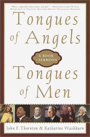 Tongues of Angels, Tongues of Men: A Book of Sermons (9780385488938) by Thornton, John F.