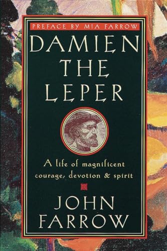 Stock image for Damien the Leper: A Life of Magnificent Courage, Devotion and Spirit for sale by SecondSale