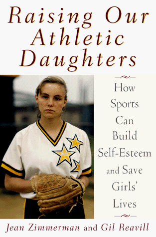 Beispielbild fr Raising Our Athletic Daughters : How Sports Can Restore Self-Esteem and Save Girl's Lives zum Verkauf von Better World Books