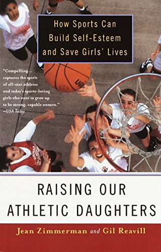 Imagen de archivo de Raising Our Athletic Daughters: How Sports Can Build Self-Esteem and Save Girls' Lives a la venta por Wonder Book