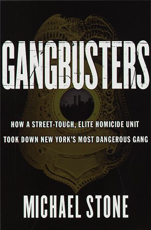 Beispielbild fr Gangbusters : How a Street Tough, Elite Homicide Unit Took down New York's Most Dangerous Gang zum Verkauf von Better World Books