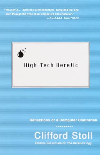 Beispielbild fr High-Tech Heretic : Reflections of a Computer Contrarian zum Verkauf von Better World Books