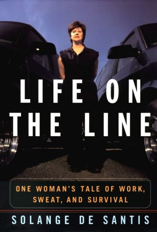 Beispielbild fr Life on the Line : One Woman's Tale of Work, Sweat and Survival zum Verkauf von Better World Books