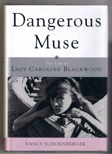 Imagen de archivo de Dangerous Muse: The Life of Lady Caroline Blackwood a la venta por Goodwill Books