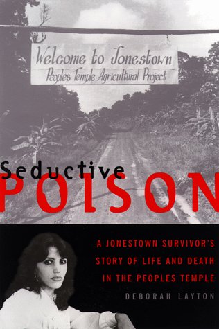 Beispielbild fr Seductive Poison : A Jonestown Survivor's Story of Life and Death in the People's Temple zum Verkauf von Better World Books